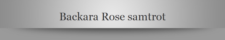 Backara Rose samtrot