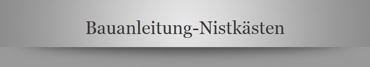 Bauanleitung-Nistksten